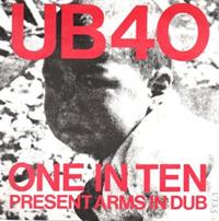 ONE IN TEN / PRESENT ARMS IN DUB