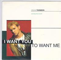 I WANT YOU TO WANT ME / FOOLISH PRIDE