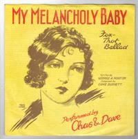 MY MELANCHOLY BABY / KNEES UP MEDLEY (looks unplayed)