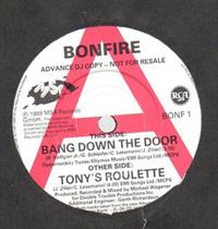 BANG DOWN THE DOOR / TONY'S ROULETTE