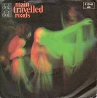 MAIN TRAVELLED ROADS / BE MY FRIEND