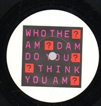 WHO THE AM DAM DO YOU THINK I AM ? / THE CURE