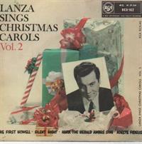 LANZA SINGS CHRISTMAS CAROLS VOL 2 - EP  SIDE 1) THE FIRST NOWELL/SILENT NIGHT, HOLY NIGHT - SIDE 2) HARK ! THE HERALD ANGELS SI