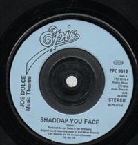 SHADDAP YOU FACE / AIN'T NO HURRY (blue plastic label)