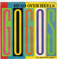 HEAD OVER HEALS / GOOD FOR GONE